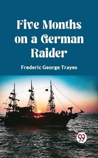 Abbildung von: Five Months on a German Raider - Double9 Books