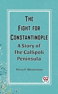 Cover: Fight for Constantinople A Story of the Gallipoli Peninsula - Double9 Books