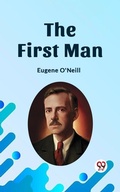 Cover: First Man a play in four acts - Double9 Books
