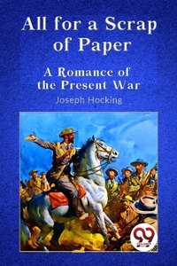 Abbildung von: All for a Scrap of Paper A Romance of the Present War - Double9 Books