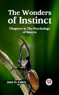 Cover: THE WONDERS OF INSTINCT CHAPTERS IN THE PSYCHOLOGY OF INSECTS - Double9 Books