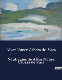 Abbildung von: Naufragios de Alvar N??ez Cabeza de Vaca - Culturea