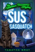 Cover: Sus Sasquatch (Undertown Mysteries, #3) - Clue Press