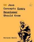 Cover: 50 Java Concepts Every Developer Should Know - Hernando Abella