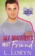 Cover: My Brother's Best Friend (Unexpected Love, #3) - L. Loryn