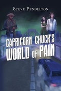 Cover: Capricorn Chuck's World of Pain - Palmetto Publishing