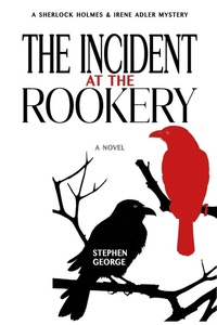 Enlarge image Cover: The Incident at the Rookery - Stephen George