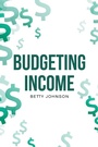 Cover: Budgeting Income - Page Publishing, Inc.