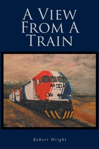 Enlarge image Cover: A View From A Train - Fulton Books