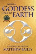 Cover: When a Goddess Came to Earth - Writers Republic LLC