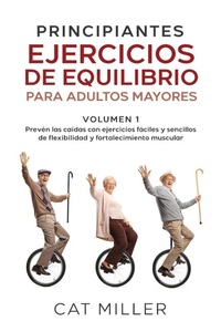 Abbildung von: PRINCIPIANTES EJERCICIOS DE EQUILIBRIO PARA ADULTOS MAYORES" Excerpt From - Iola Publishing, LLC