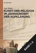 Cover: Jan Rohls: Kunst und Religion im Jahrhundert der Aufkl&auml;rung / Set: Kunst und Religion im Jahrhundert der Aufkl&auml;rung Bd. 1-2 - De Gruyter