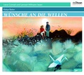 Cover: W&uuml;nsche an die Wellen - Diwan H&ouml;rbuchverlag