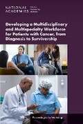 Cover: Developing a Multidisciplinary and Multispecialty Workforce for Patients with Cancer, from Diagnosis to Survivorship - National Academies Press