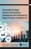Cover: Sustainable Strategic Business Infrastructure Development and Contemporary Digital Practices in Industry 5.0 - Apple Academic Press Inc.