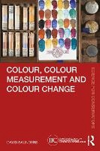 Enlarge image Cover: Colour, Colour Measurement and Colour Change - Routledge