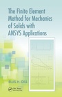Cover: The Finite Element Method for Mechanics of Solids with ANSYS Applications - CRC Press
