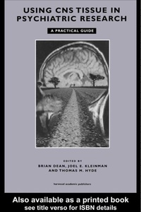 Enlarge image Cover: Using CNS Autopsy Tissue in Psychiatric Research: A Practical Guide - CRC Press