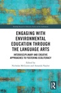 Cover: Engaging with Environmental Education through the Language Arts - Routledge