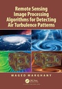 Cover: Remote Sensing Image Processing Algorithms for Detecting Air Turbulence Patterns - CRC Press