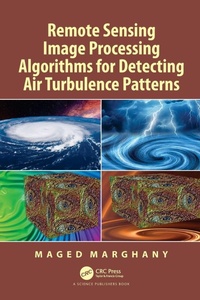 Enlarge image Cover: Remote Sensing Image Processing Algorithms for Detecting Air Turbulence Patterns - CRC Press