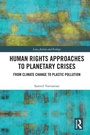 Cover: Human Rights Approaches to Planetary Crises - Routledge
