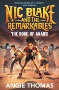 Cover: Nic Blake and the Remarkables: The Book of Anansi - Walker Books Ltd