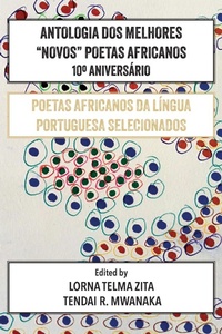 Abbildung von: Antologia Dos Melhores "Novos" Poetas Africanos 10 degreesAniversario - Mwanaka Media and Publishing