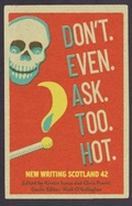 Cover: Don't. Even. Ask. Too. Hot. - Association for Scottish Literary Studies