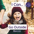 Cover: I Can Go Outside - Becca's Children's Books