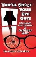 Cover: You'll Shoot Your Eye Out! - Edenridge Press