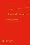 Cover: L'Unite de la Forme - Classiques Garnier
