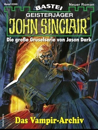 Abbildung von: John Sinclair 2399 - Bastei Lübbe