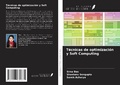 Cover: T&eacute;cnicas de optimizaci&oacute;n y Soft Computing - Ediciones Nuestro Conocimiento