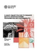 Cover: Climate-smart policies to enhance Egypt's agrifood system performance and sustainability - Food & Agriculture Organization of the United Nations (FAO)
