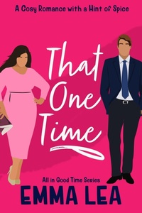 Enlarge image Cover: That One Time (All in Good Time, #2) - Emma Lea