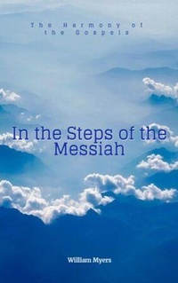 Abbildung von: In the Steps of the Messiah (The Books of the New Testament, #1) - William Myers