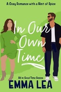 Cover: In Our Own Time (All in Good Time, #5) - Emma Lea