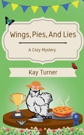 Cover: Wings, Pies, and Lies - Kay Turner