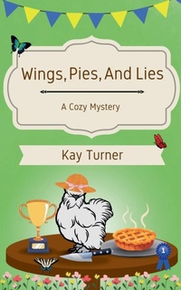 Enlarge image Cover: Wings, Pies, and Lies - Kay Turner
