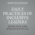 Cover: Daily Practices of Inclusive Leaders - Ascent Audio
