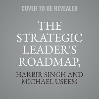 Enlarge image Cover: The Strategic Leader's Roadmap, Revised and Updated Edition - Ascent Audio