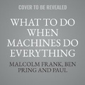 Cover: What to Do When Machines Do Everything - Ascent Audio