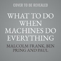 Enlarge image Cover: What to Do When Machines Do Everything - Ascent Audio