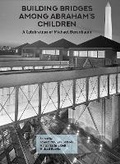 Cover: Building Bridges Among Abraham's Children - Academic Studies Press