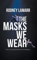 Cover: The Masks We Wear - Rodney LaMarr