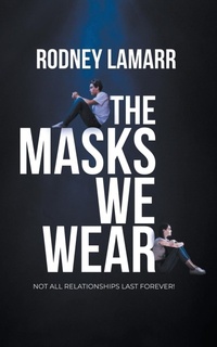 Enlarge image Cover: The Masks We Wear - Rodney LaMarr