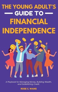 Abbildung von: The Young Adult's Guide to Financial Independence - Apaira Group LLC