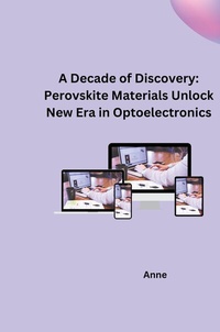 Abbildung von: A Decade of Discovery: Perovskite Materials Unlock New Era in Optoelectronics - tredition