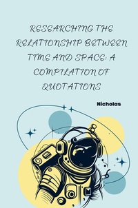 Abbildung von: Researching the Relationship Between Time and Space: A Compilation of Quotations - tredition